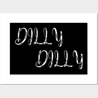 dilly dilly Posters and Art